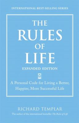 The rules of life : a personal code for living a better, happier, and more successful kind of life