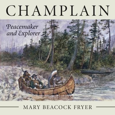 Champlain : peacemaker and explorer