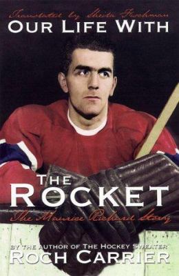 Our life with the Rocket : the Maurice Richard story