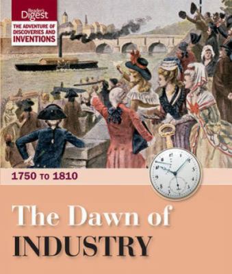 The dawn of industry : 1750 to 1810.