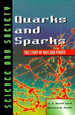 Quarks and sparks : the story of nuclear power