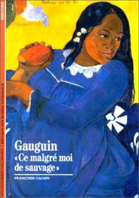 Gauguin, "ce malgré moi de sauvage"