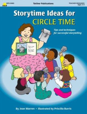Storytime ideas for circle time : tips and techniques for successful storytelling