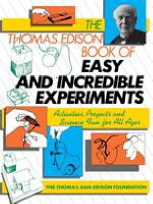 The Thomas Edison book of easy and incredible experiments