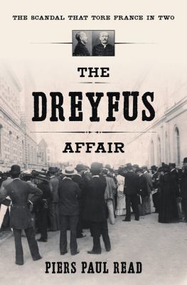 The Dreyfus affair : the scandal that tore France in two