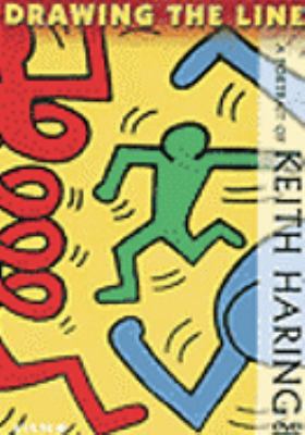 Drawing the line : a portrait of Keith Haring