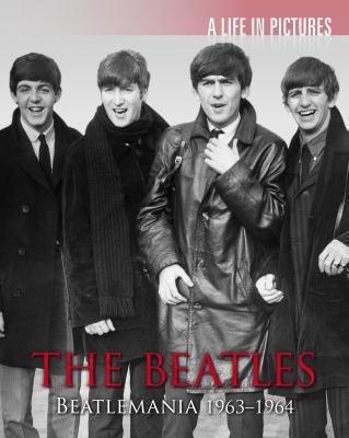 Beatles : Beatlemania 1963-64