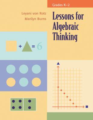 Lessons for algebraic thinking. Grades K-2 /