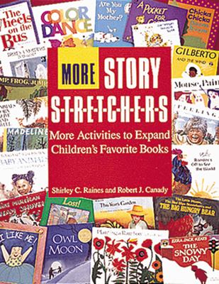 More story stretchers : more activities to expand children's favorite books