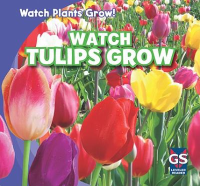 Watch tulips grow