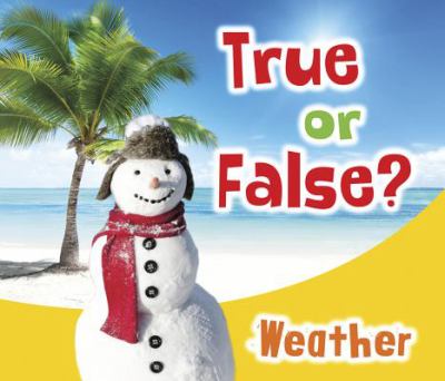 True or False? Weather /