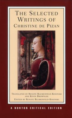 The selected writings of Christine de Pizan : new translations, criticism