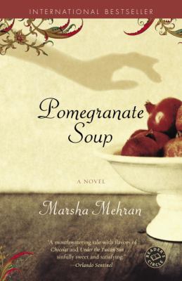 Pomegranate soup : a novel