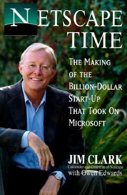 Netscape time : the making of the billion-dollar start-up that took on Microsoft