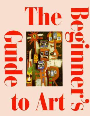 The beginner's guide to art