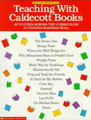 Teaching with Caldecott books : activities across the curriculum