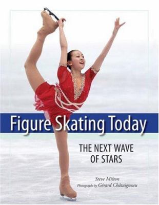 Figure skating today : the next wave of stars