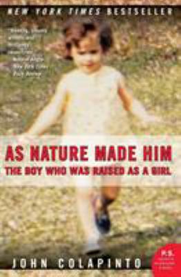 As nature made him : the boy who was raised as a girl