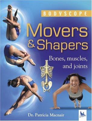 Movers & shapers : bones, muscles, and joints