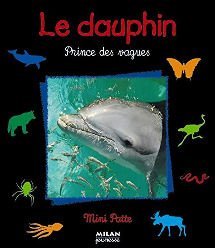 Le dauphin : prince des vagues