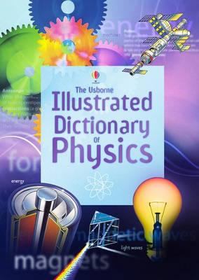 The Usborne illustrated dictionary of physics.