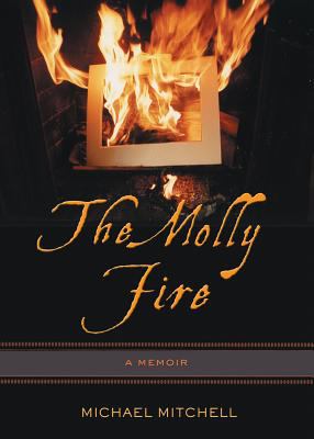 The Molly fire : a memoir