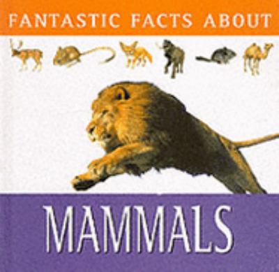 Fantastic facts about mammals