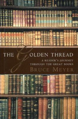 The golden thread : a reader's journey through the great books