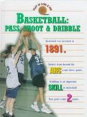 Basketball : pass, shoot & dribble