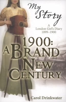 1900 : a brand new century : a London girl's diary 1899-1900