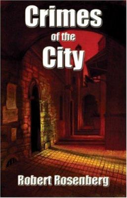 Crimes of the city : an Avram Cohen mystery