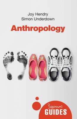 Anthropology : a beginner's guide