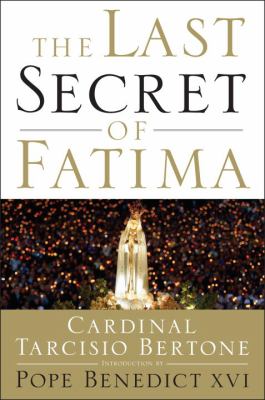 The last secret of Fatima : my conversations with Sister Lucia