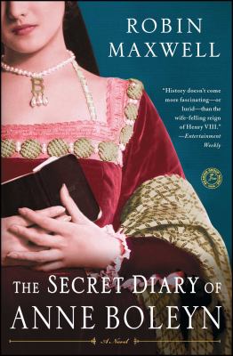 The secret diary of Anne Boleyn : a novel