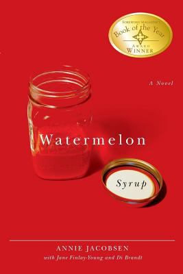 Watermelon syrup : a novel