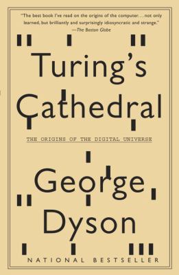 Turing's cathedral : the origins of the digital universe