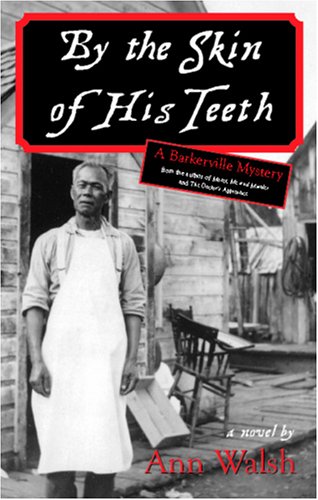 By the skin of his teeth : a Barkerville mystery