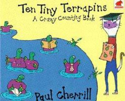 Ten tiny terrapins : a crazy counting book