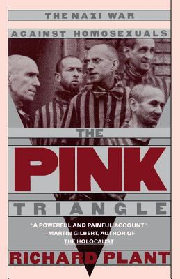 The pink triangle : the Nazi war against homosexuals