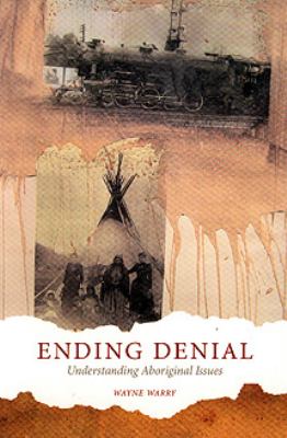 Ending denial : understanding Aboriginal issues