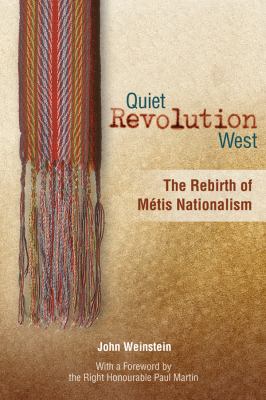 Quiet revolution west : the rebirth of Métis nationalism