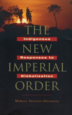 The new imperial order : indigenous responses to globalization