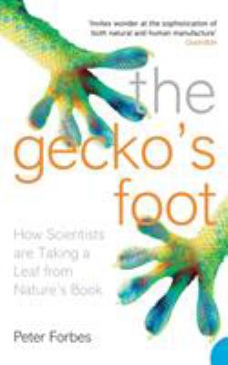 The gecko's foot : how scientists are taking a leaf from nature's book