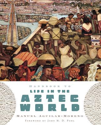 Handbook to life in the Aztec world