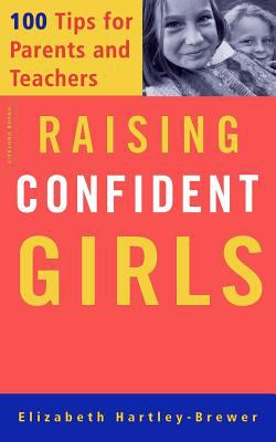 Raising confident girls : 100 tips for parents and teachers