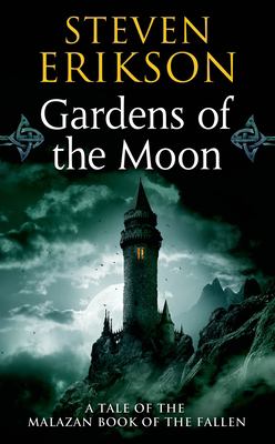 Gardens of the moon : book one of the Malazan book of the fallen