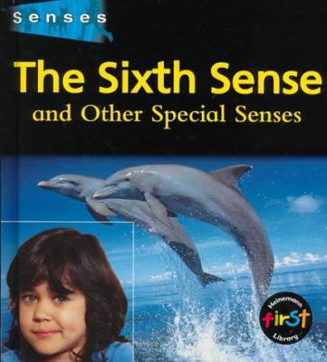 The sixth sense and other special senses