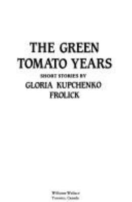 The green tomato years : short stories