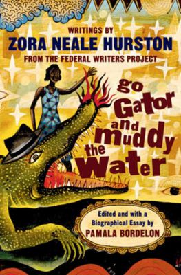 Go gator and muddy the water : writings