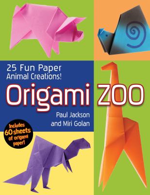 Origami zoo : 25 fun paper animal creations